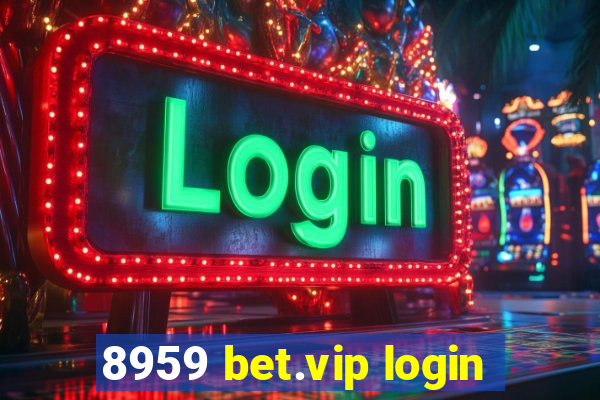 8959 bet.vip login